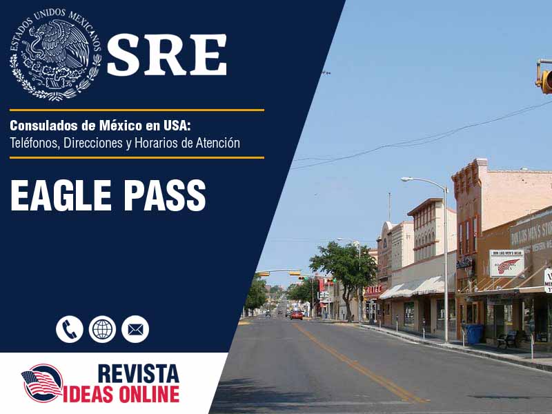 Consulado de Mxico en Eagle Pass - Telfonos, Direcciones y Horarios de Atencin