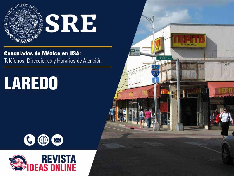 Consulado de Mxico en Laredo - Telfonos, Direcciones y Horarios de Atencin