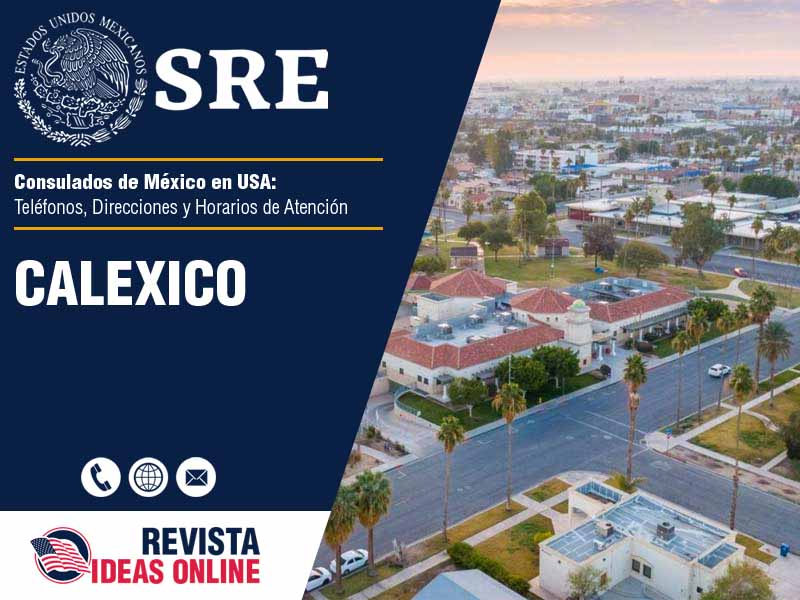 Consulado de Mxico en Calexico - Telfonos, Direcciones y Horarios de Atencin