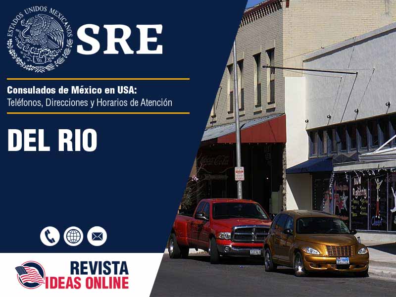 Consulado de Mxico en Del Rio - Telfonos, Direcciones y Horarios de Atencin